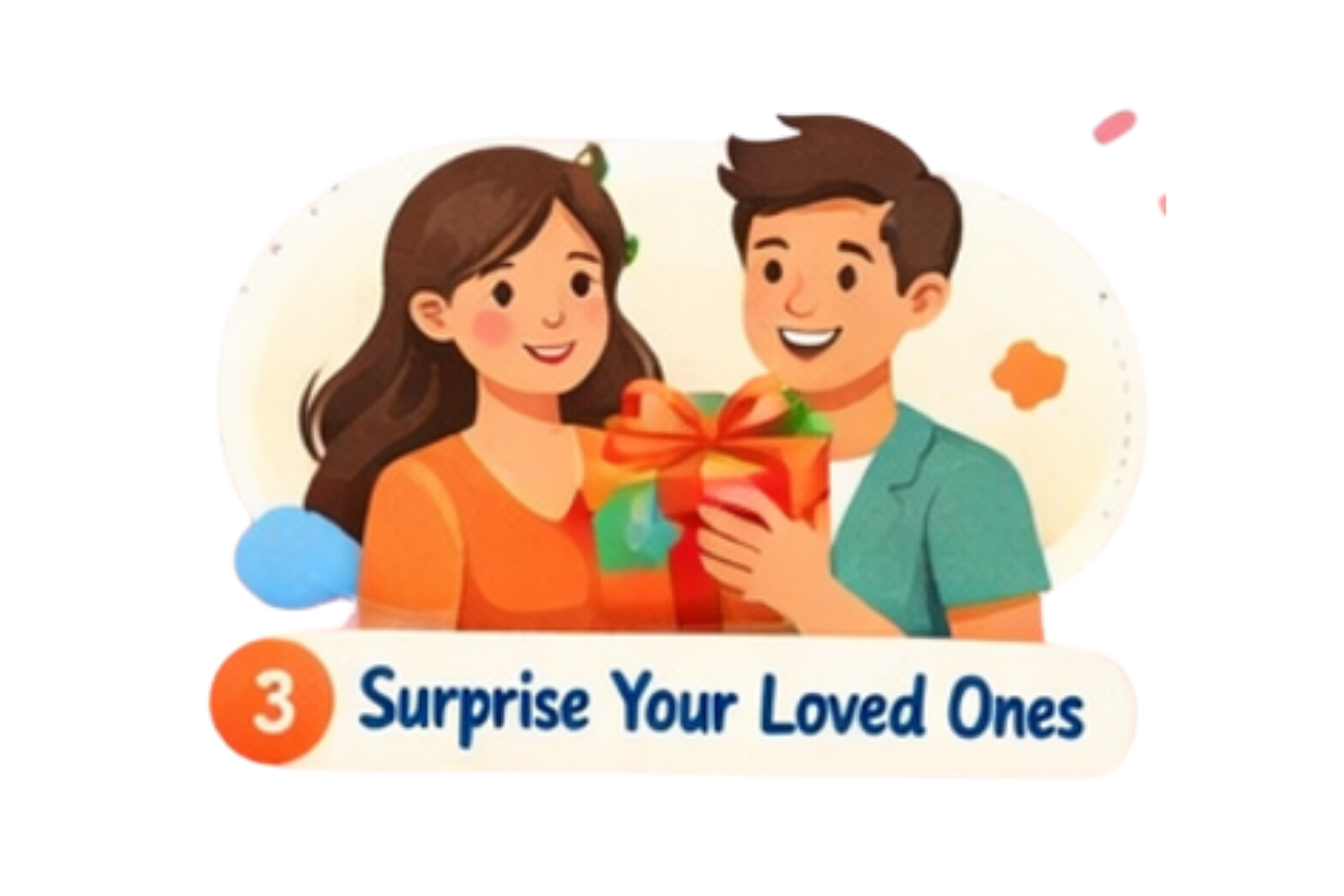 Step 3: Surprise Your Loved Ones